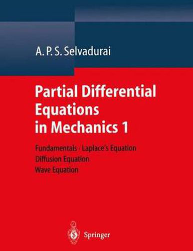 Cover image for Partial Differential Equations in Mechanics 1: Fundamentals, Laplace's Equation, Diffusion Equation, Wave Equation