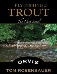 Cover image for Fly Fishing for Trout: The Next Level