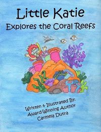 Cover image for Little Katie Explores the Coral Reefs