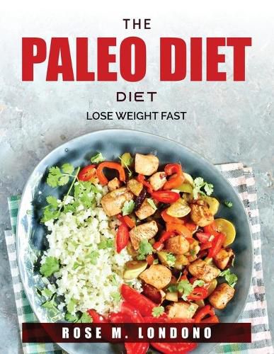 Cover image for The Paleo Diet: Lose Weight fast