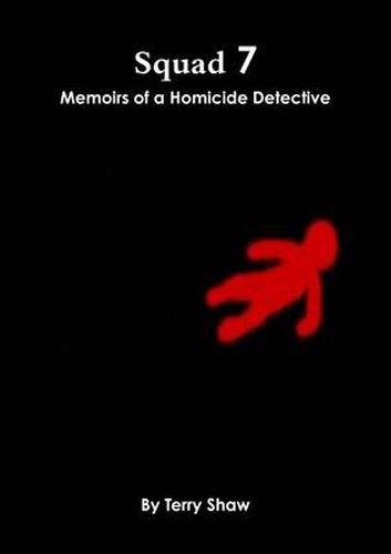 Squad 7 : Memoirs of a Homicide Detective