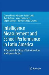 Cover image for Intelligence Measurement and School Performance in Latin America: A Report of the Study of Latin American Intelligence Project