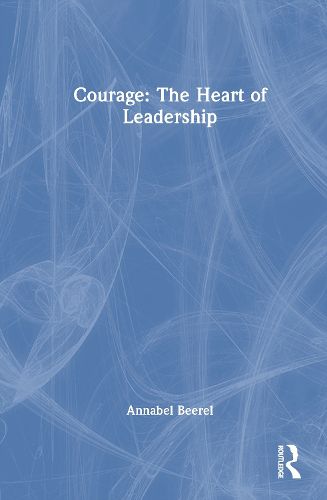 Cover image for Courage: The Heart of Leadership