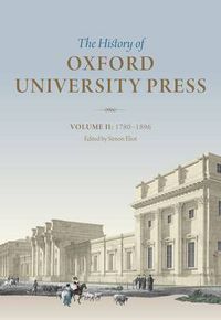 Cover image for The History of Oxford University Press: Volume II: 1780 to 1896