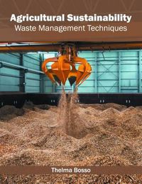 Cover image for Agricultural Sustainability: Waste Management Techniques