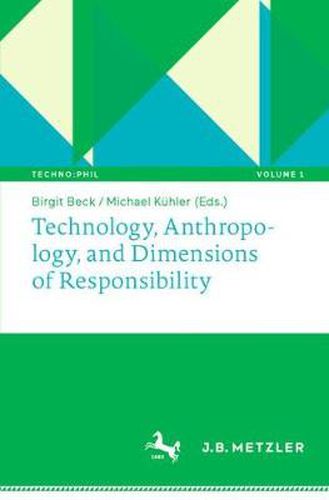 Cover image for Technology, Anthropology, and Dimensions of Responsibility