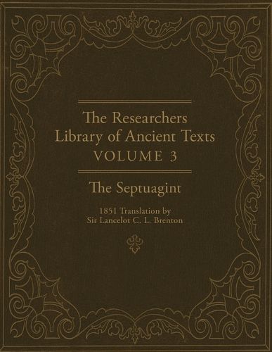 Cover image for The Researcher's Library of Ancient Texts, Volume 3: The Septuagint: 1851 Translation by Sir Lancelot C. L. Brenton