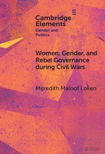 Cover image for Women, Gender, and Rebel Governance during Civil Wars