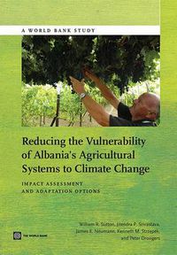 Cover image for Reducing the vulnerability of Albania's agricultural systems to climate change: impact assessment and adaptation options