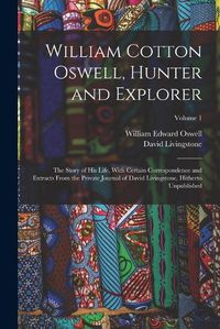 Cover image for William Cotton Oswell, Hunter and Explorer