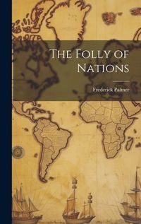 Cover image for The Folly of Nations