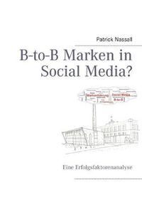 Cover image for B-to-B Marken in Social Media?: Eine Erfolgsfaktorenanalyse