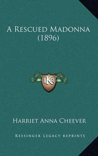 Cover image for A Rescued Madonna (1896)