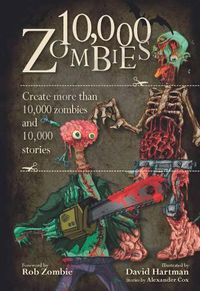 Cover image for 10,000 Zombies: Create More Than 10,000 Zombies and 10,000 Stories