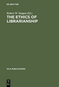 Cover image for The Ethics of Librarianship: An International Survey