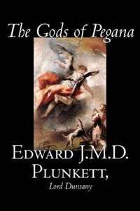 Cover image for The Gods of Pegana by Edward J. M. D. Plunkett, Fiction, Classics, Fantasy, Horror