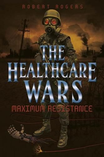 Cover image for The Healthcare Wars: Maximum Resistance