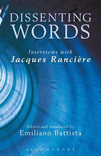 Cover image for Dissenting Words: Interviews with Jacques Ranciere