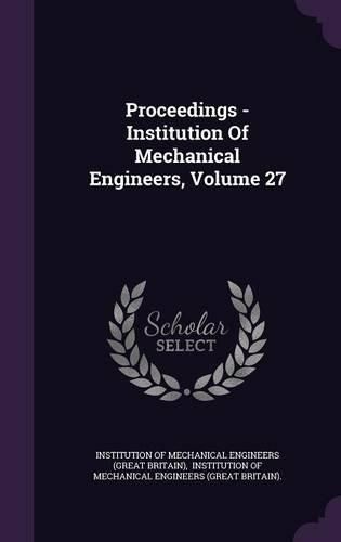 Cover image for Proceedings - Institution of Mechanical Engineers, Volume 27