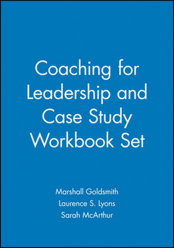 Coaching for Leadership and Case Study Workbook Set