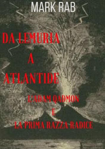 Cover image for DA LEMURIA A ATLANTIDE - L'ADAM QADMON E LA PRIMA RAZZA RADICE