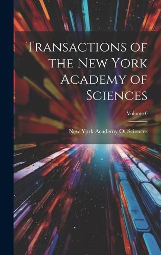 Cover image for Transactions of the New York Academy of Sciences; Volume 6