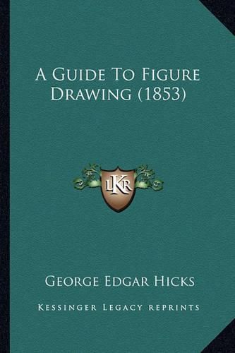 A Guide to Figure Drawing (1853)