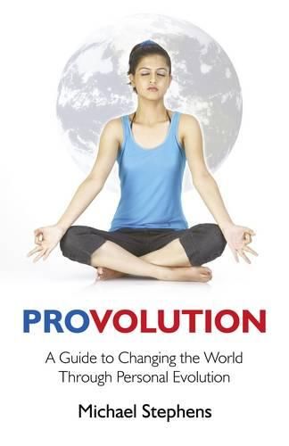 Cover image for Provolution - A Guide to Changing the World Through Personal Evolution