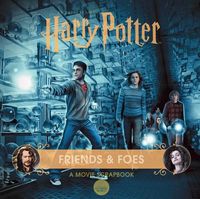 Cover image for Harry Potter: Friends & Foes: A Movie Scrapbook
