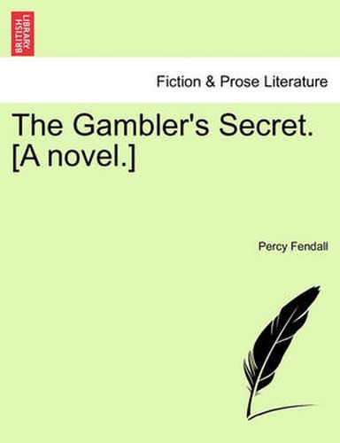 Cover image for The Gambler's Secret. [A Novel.]