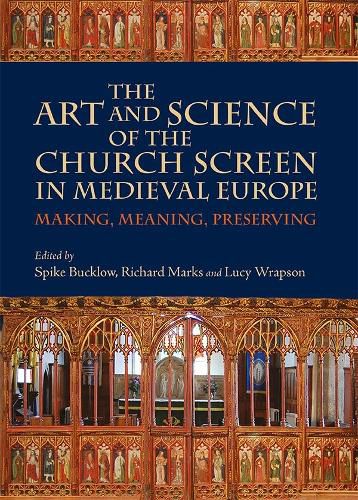 Cover image for The Art and Science of the Church Screen in Medieval Europe: Making, Meaning, Preserving