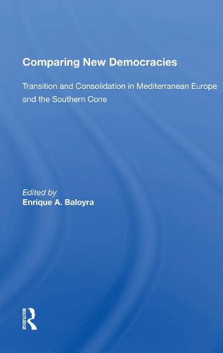 Cover image for Comparing New Democracies: Transition and Consolidation in Mediterranean Europe and the Southern Cone