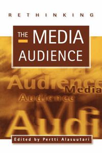 Cover image for Rethinking the Media Audience: The New Agenda