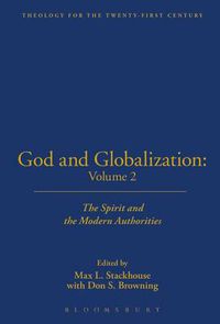 Cover image for God and Globalization: Volume 2: The Spirit and the Modern Authorities
