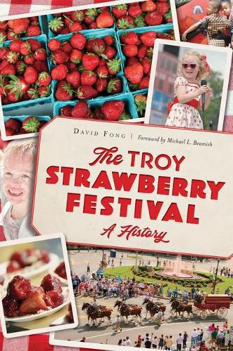 Cover image for The Troy Strawberry Festival: A History