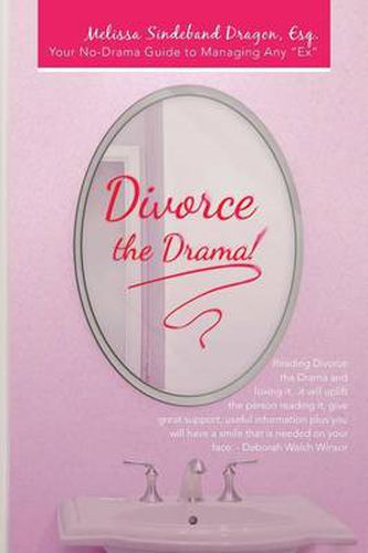 Cover image for Divorce the Drama!: Your No-Drama Guide to Managing Any Ex