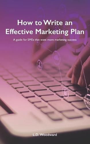 Cover image for How to Write an Effective Marketing Plan: A guide for SMEs that want more marketing success