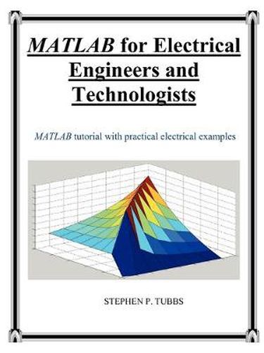 Cover image for MATLAB for Electrical Engineers and Technologists