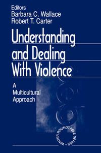 Cover image for Understanding and Dealing with Violence: A Multicultural Approach