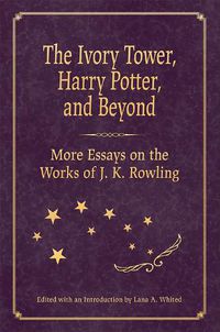 Cover image for The Ivory Tower, Harry Potter, and Beyond