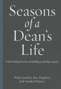 Cover image for Seasons of a Dean's Life: Understanding the Role and Building Leadership Capacity