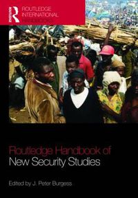 Cover image for The Routledge Handbook of New Security Studies