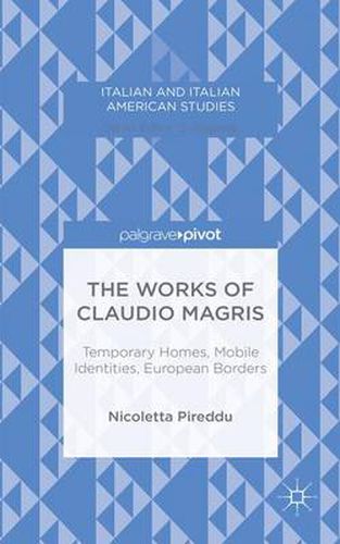 The Works of Claudio Magris: Temporary Homes, Mobile Identities, European Borders