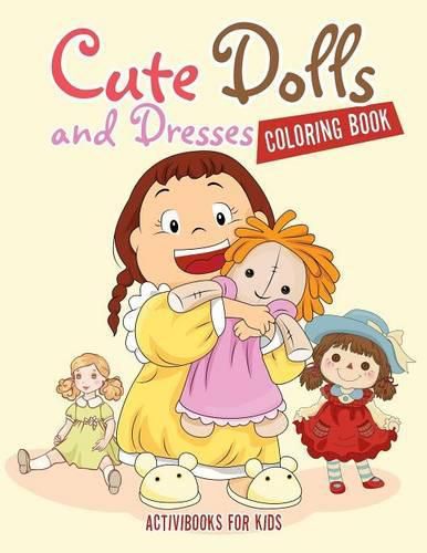 Cute Dolls and Dresses Coloring Book