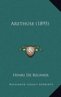 Cover image for Arethuse (1895)