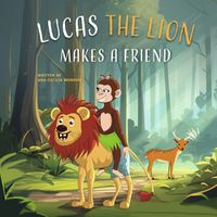 Cover image for Lucas The Lion Makes A Friend