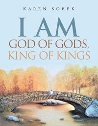 Cover image for I Am God of Gods, King of Kings