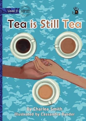 Cover image for Tea is Still Tea - Our Yarning