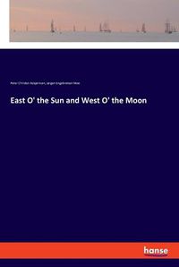 Cover image for East O' the Sun and West O' the Moon