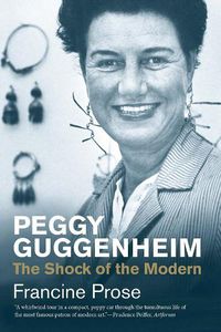 Cover image for Peggy Guggenheim: The Shock of the Modern